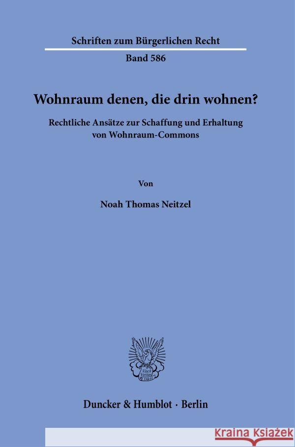Wohnraum denen, die drin wohnen? Neitzel, Noah Thomas 9783428192113 Duncker & Humblot