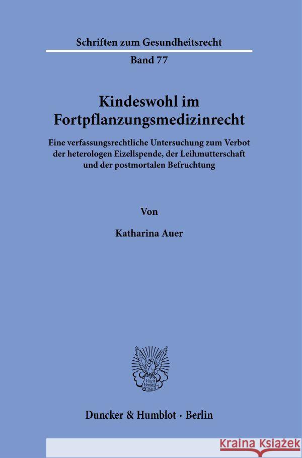 Kindeswohl im Fortpflanzungsmedizinrecht Auer, Katharina 9783428192670