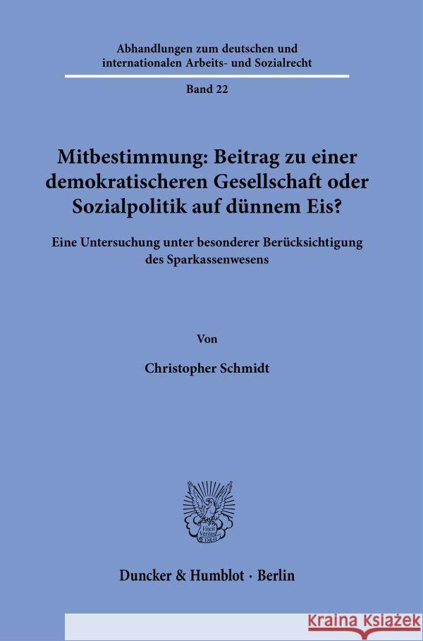 Mitbestimmung: Mehr Demokratie oder Sozialpolitik auf dünnem Eis? Schmidt, Christopher 9783428192793 Duncker & Humblot