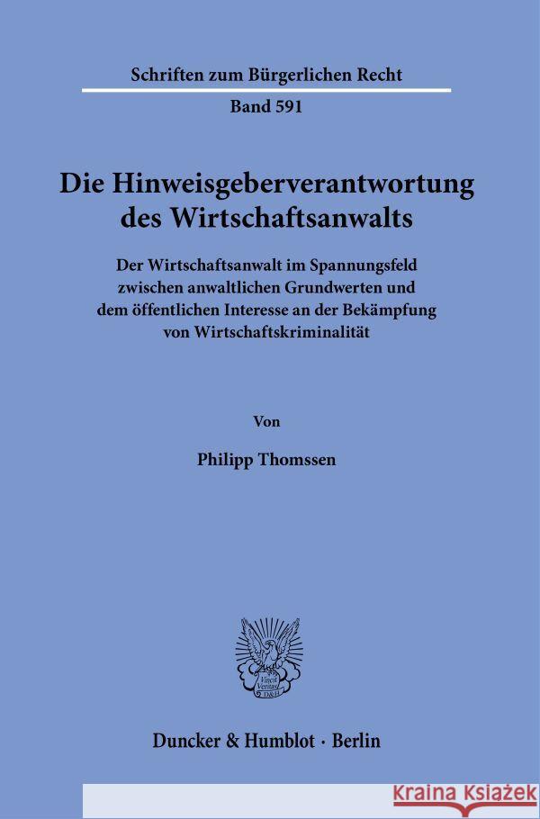 Die Hinweisgeberverantwortung des Wirtschaftsanwalts Thomssen, Philipp 9783428194438 Duncker & Humblot