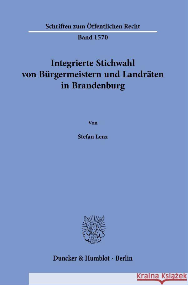 Integrierte Stichwahl von Bürgermeistern und Landräten in Brandenburg Lenz, Stefan 9783428194483 Duncker & Humblot