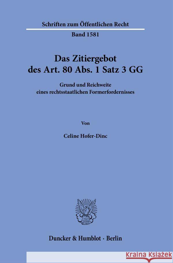 Das Zitiergebot des Art. 80 Abs. 1 Satz 3 GG Hofer-Dinc, Celine 9783428196326 Duncker & Humblot