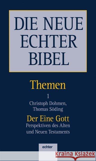 Der Eine Gott : Perspektiven des Alten und Neuen Testaments Dohmen, Christoph; Söding, Thomas 9783429021429