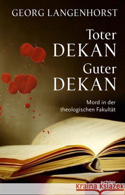 Toter Dekan - guter Dekan : Mord an der theologischen Fakultät Langenhorst, Georg 9783429039516 Echter