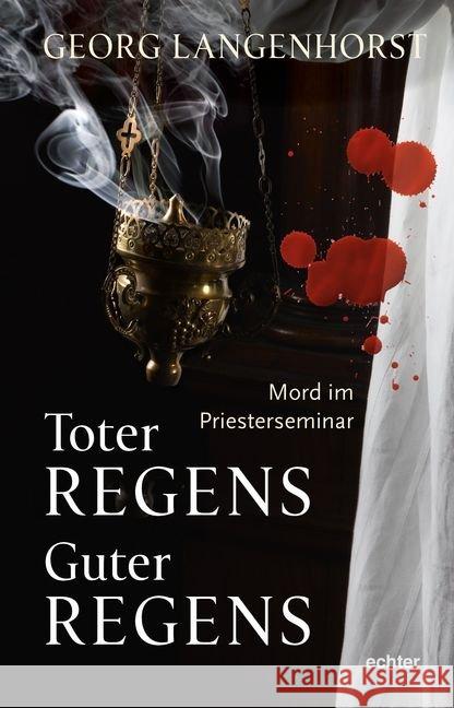 Toter Regens - guter Regens : Mord im Priesterseminar. Kriminalroman Langenhorst, Georg 9783429043704 Echter