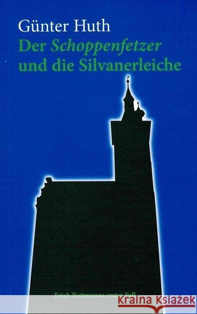 Der Schoppenfetzer und die Silvanerleiche : Erich Rottmanns erster Fall Huth, Günter 9783429044817 Echter