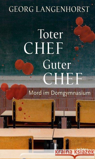 Toter Chef - guter Chef : Mord im Domgymnasium. Kriminalroman Langenhorst, Georg 9783429053185
