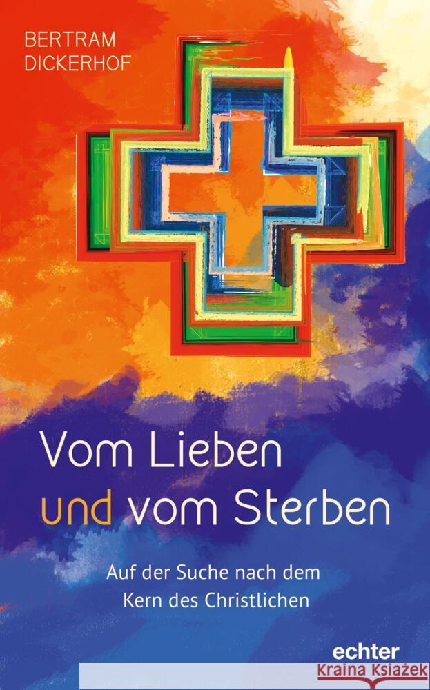 Vom Lieben und vom Sterben Dickerhof, Bertram 9783429055998