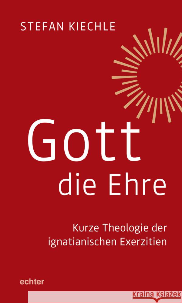 Gott die Ehre Kiechle, Stefan 9783429056674