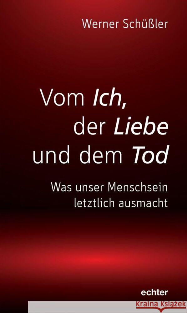 Vom Ich, der Liebe und dem Tod Schüßler, Werner 9783429057466