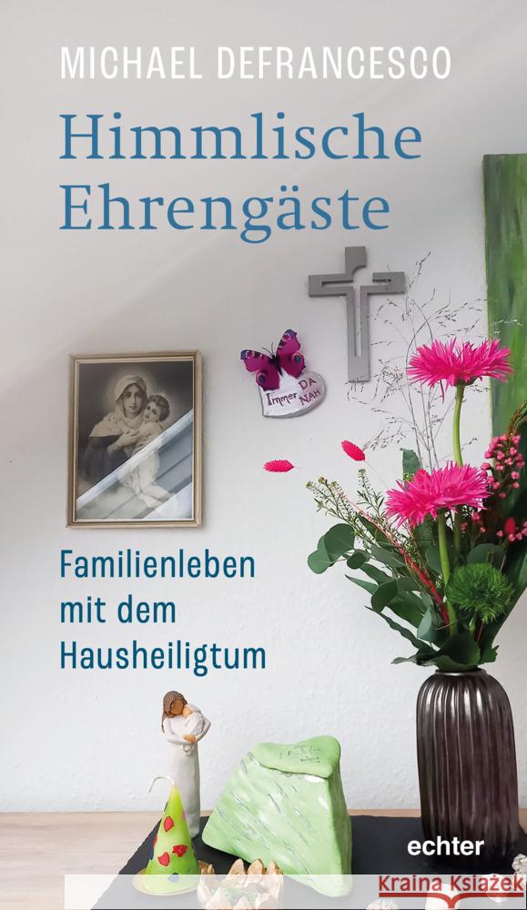 Himmlische Ehrengäste Defrancesco, Michael 9783429058555