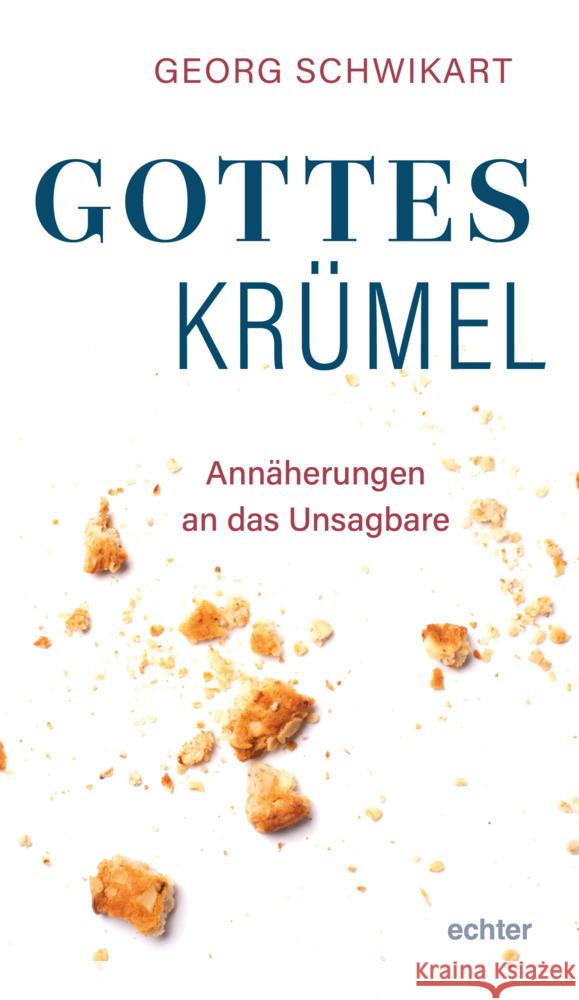 Gotteskrümel Schwikart, Georg 9783429058586