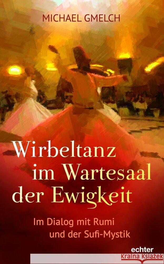 Wirbeltanz im Wartesaal der Ewigkeit Gmelch, Michael 9783429058807