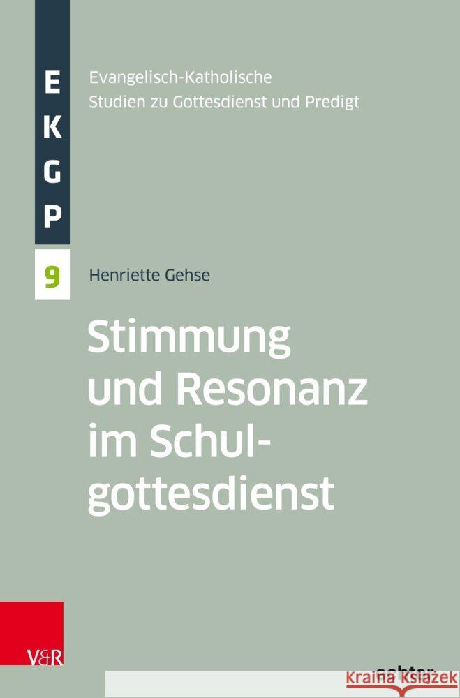 Stimmung und Resonanz im Schulgottesdienst Gehse, Henriette 9783429059651 Vandenhoeck & Ruprecht