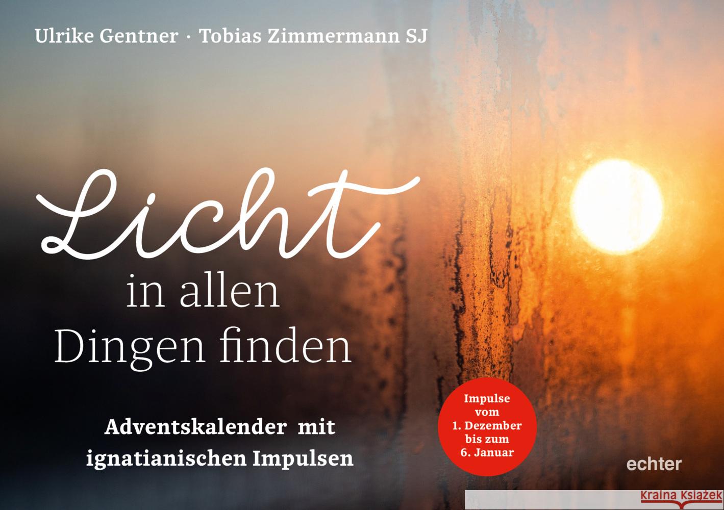 Licht in allen Dingen finden Gentner, Ulrike, Zimmermann, Tobias 9783429067182 Echter