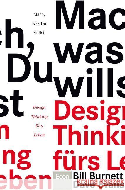 Mach, was Du willst : Design Thinking fürs Leben Burnett, Bill; Evans, Dave 9783430201926 Econ