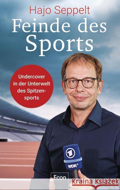 Feinde des Sports : Undercover in der Unterwelt des Spitzensports Seppelt, Hajo 9783430210119