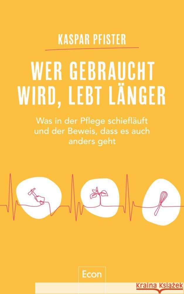 Wer gebraucht wird, lebt länger Pfister, Kaspar 9783430210317 Econ