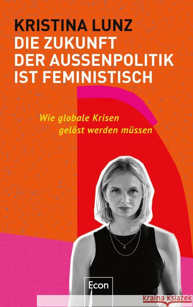 Die Zukunft der Außenpolitik ist feministisch Lunz, Kristina 9783430210539