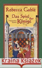 Das Spiel der Könige : Historischer Roman Gablé, Rebecca   9783431037210 Ehrenwirth