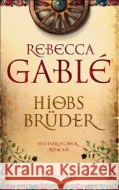 Hiobs Brüder : Historischer Roman Gablé, Rebecca   9783431037913 Ehrenwirth