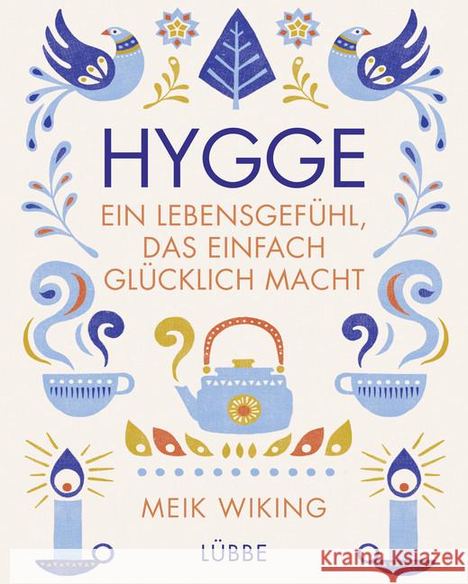 Hygge - ein Lebensgefühl, das einfach glücklich macht Wiking, Meik 9783431039764