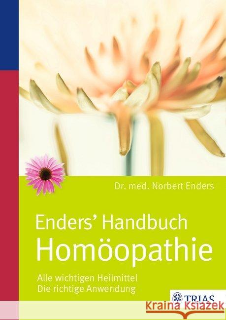 Enders' Handbuch Homöopathie : Alle wichtigen Heilmittel. Die richtige Anwendung Enders, Norbert 9783432103723