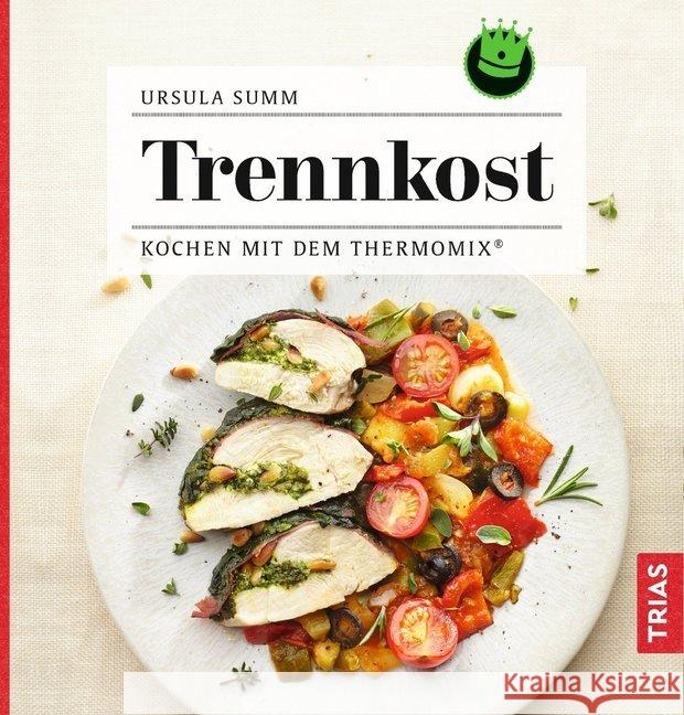 Trennkost : Kochen mit dem Thermomix® Summ, Ursula 9783432107110 Trias