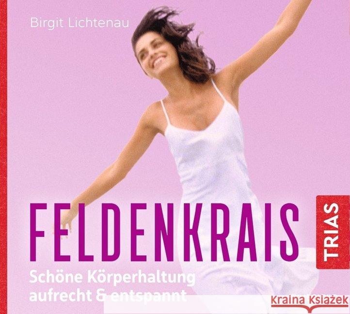Feldenkrais, Audio-CD : Schöne Körperhaltung - aufrecht & entspannt Lichtenau, Birgit 9783432108063 Trias