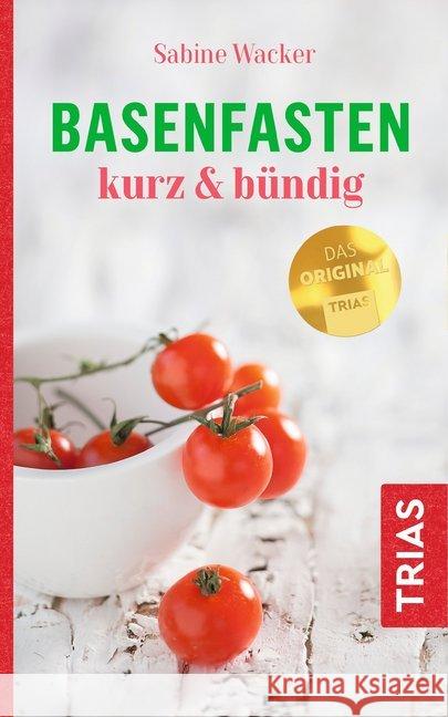 Basenfasten kurz & bündig : Das Original Wacker, Sabine 9783432108698