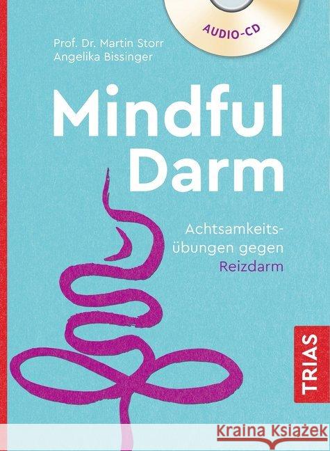 Mindful Darm, 1 Audio-CD : Achtsamkeitsübungen gegen Reizdarm Storr, Martin; Bissinger, Angelika 9783432109480