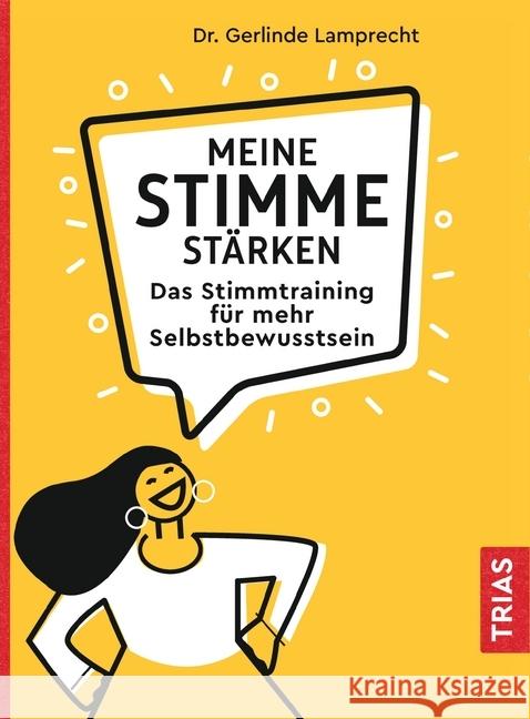 Meine Stimme stärken : Das Stimmtraining für mehr Selbstbewusstsein Lamprecht, Gerlinde 9783432111964