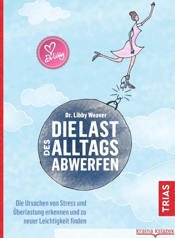 Die Last des Alltags abwerfen Weaver, Libby 9783432112435