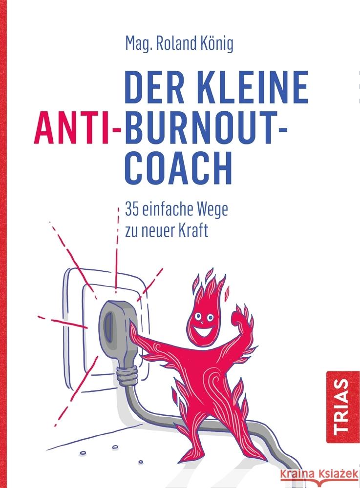Der kleine Anti-Burnout-Coach König, Roland 9783432112596 Trias