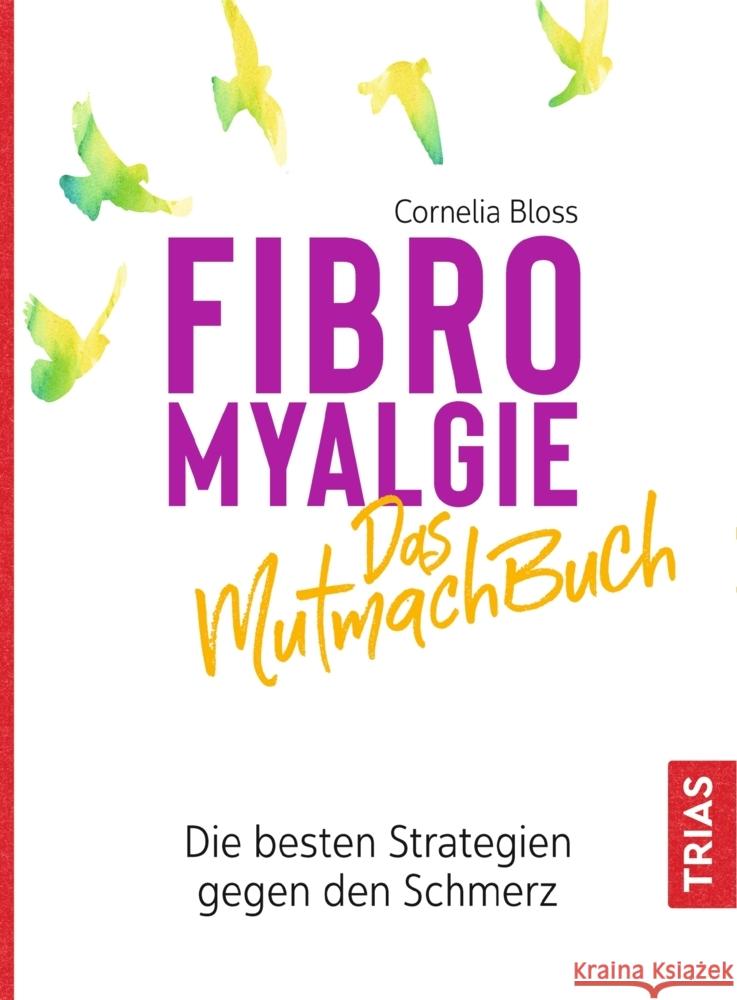 Fibromyalgie - Das Mutmach-Buch Bloss, Cornelia 9783432112633