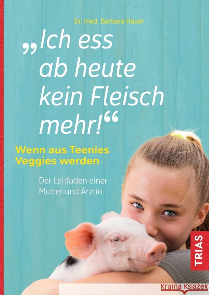 Ich ess ab heute kein Fleisch mehr! Hauer, Barbara 9783432112923