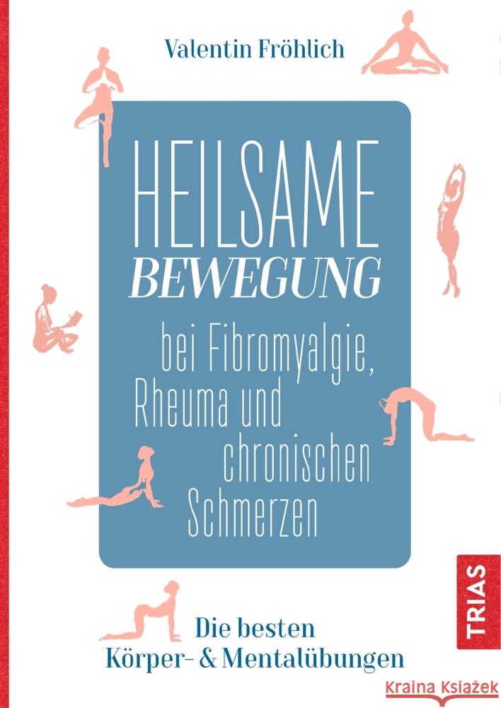 Heilsame Bewegung bei Fibromyalgie, Rheuma und chronischen Schmerzen Fröhlich, Valentin 9783432113784