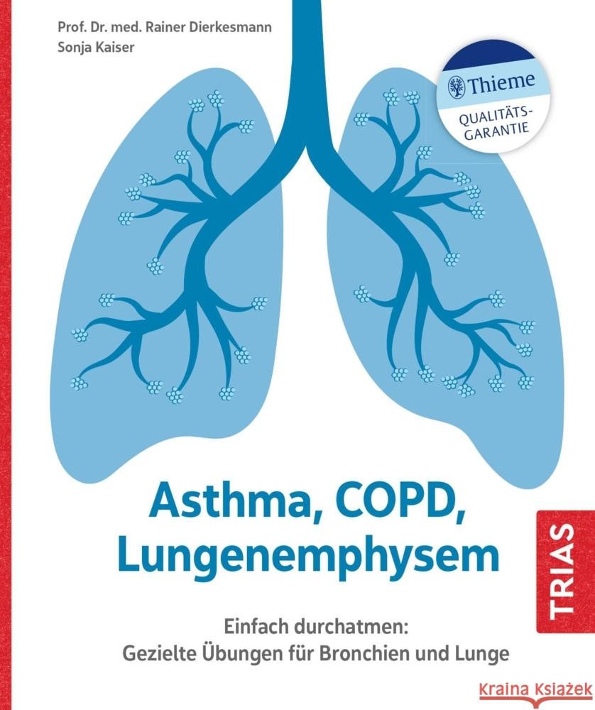 Asthma, COPD, Lungenemphysem Dierkesmann, Rainer, Kaiser, Sonja 9783432114576
