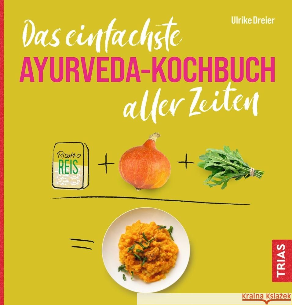 Das einfachste Ayurveda-Kochbuch aller Zeiten Dreier, Ulrike 9783432114781