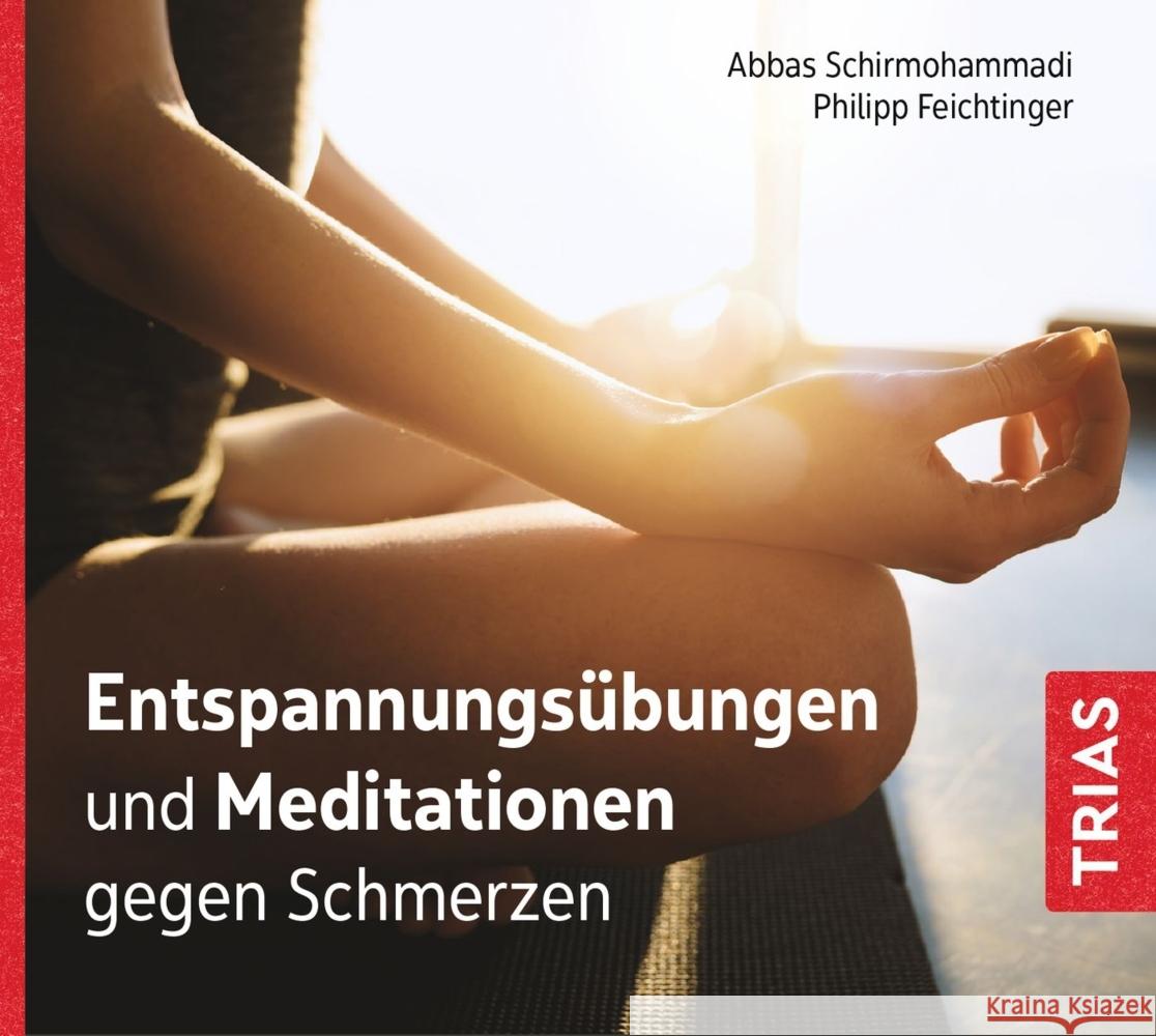 Entspannungsübungen und Meditationen gegen Schmerzen (Audio-CD mit Booklet) Schirmohammadi, Abbas, Feichtinger, Philipp 9783432116204 Trias