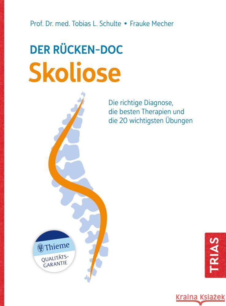 Der Rücken-Doc: Skoliose Schulte, Tobias L., Mecher, Frauke 9783432117706 Trias