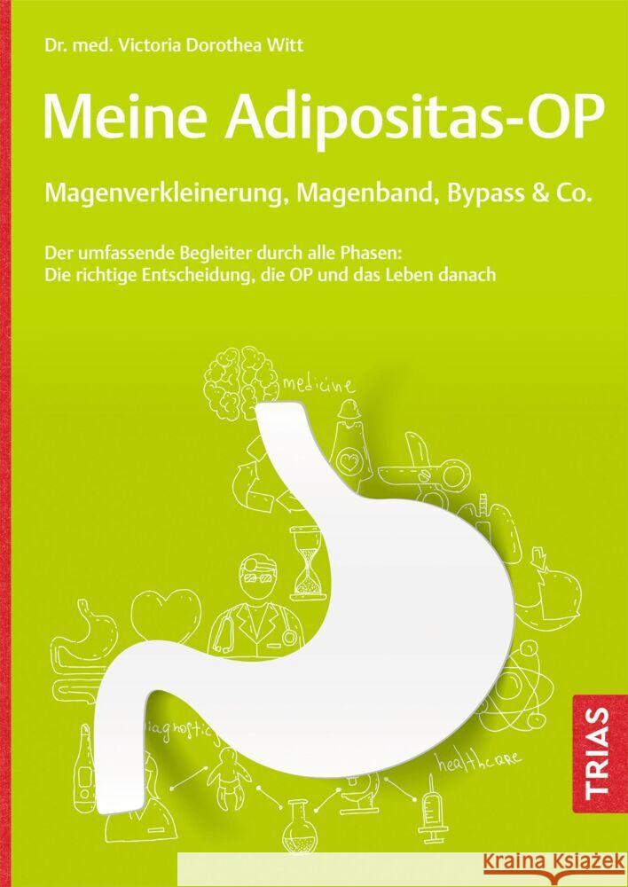 Meine Adipositas-OP. Magenverkleinerung, Magenband, Bypass & Co. Witt, Victoria Dorothea 9783432118222