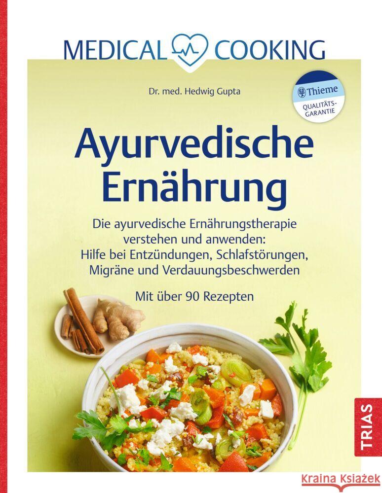 Medical Cooking: Ayurvedische Ernährung Gupta, Hedwig 9783432118697 Trias