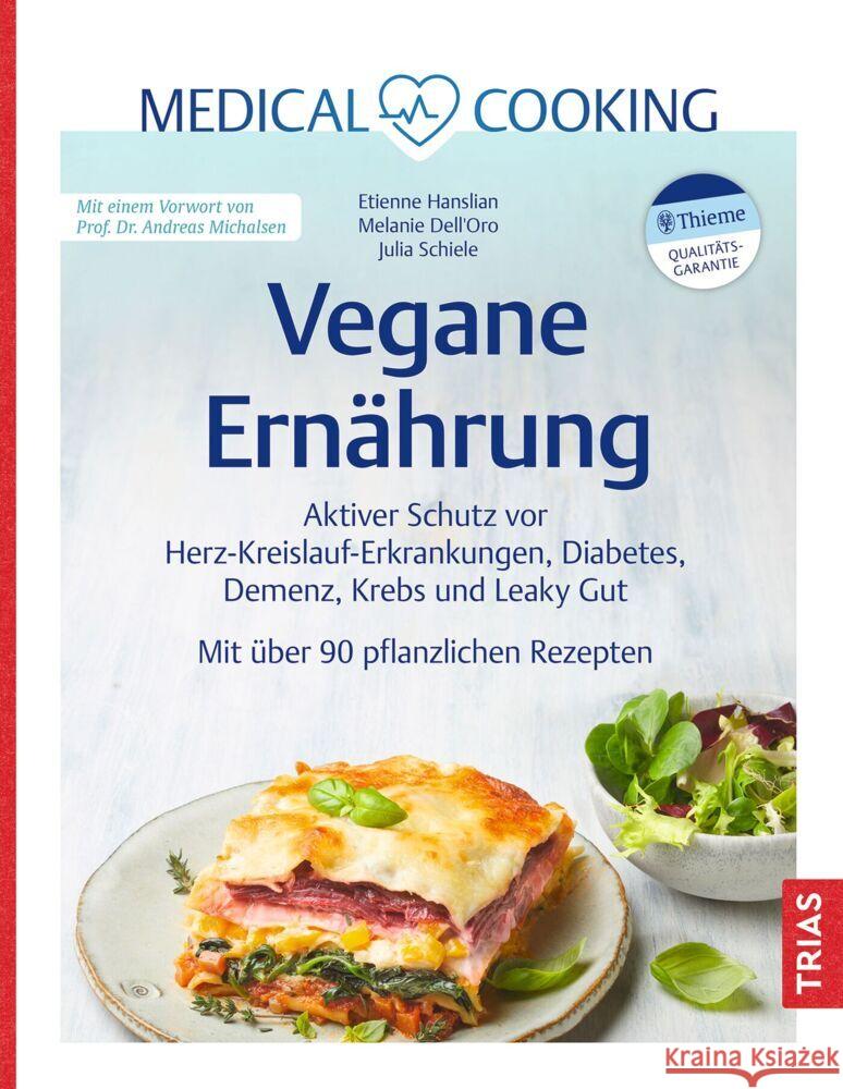 Medical Cooking: Vegane Ernährung Hanslian, Etienne, Schiele, Julia, Dell`Oro, Melanie 9783432118895 Trias