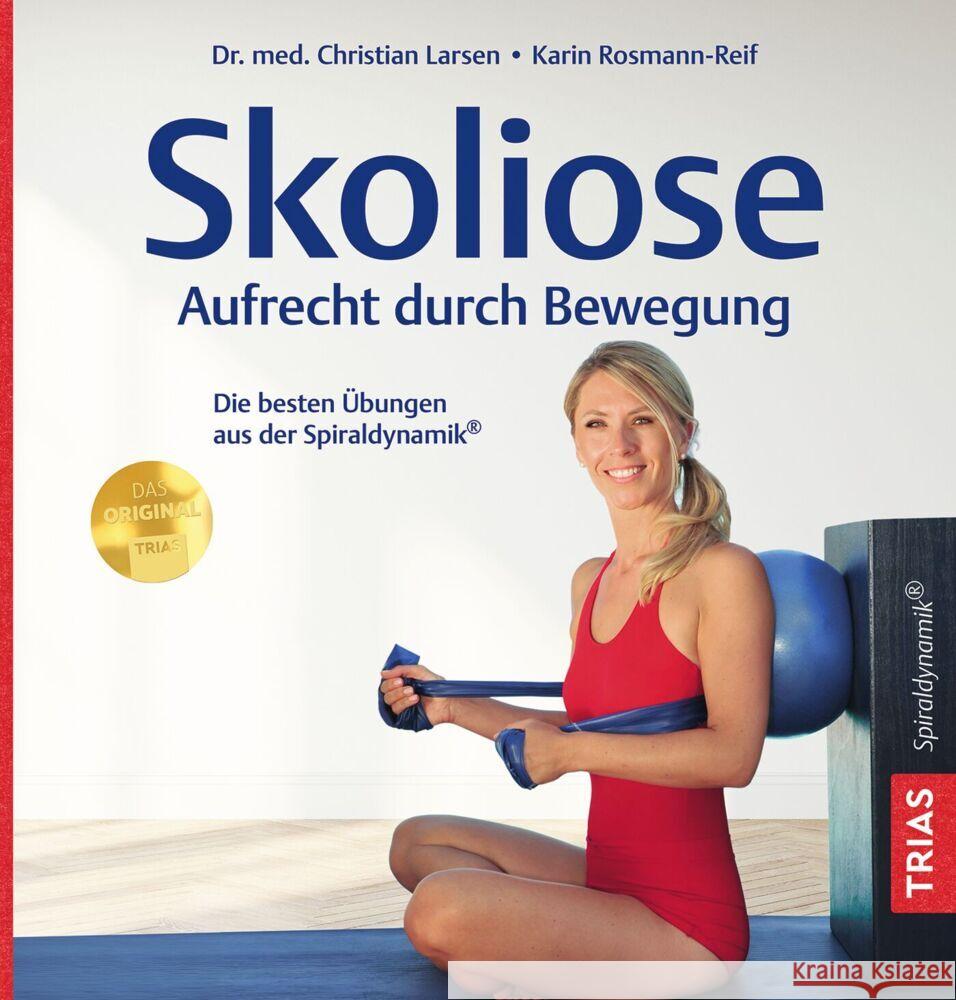 Skoliose - Aufrecht durch Bewegung Larsen, Christian, Rosmann-Reif, Karin 9783432120034