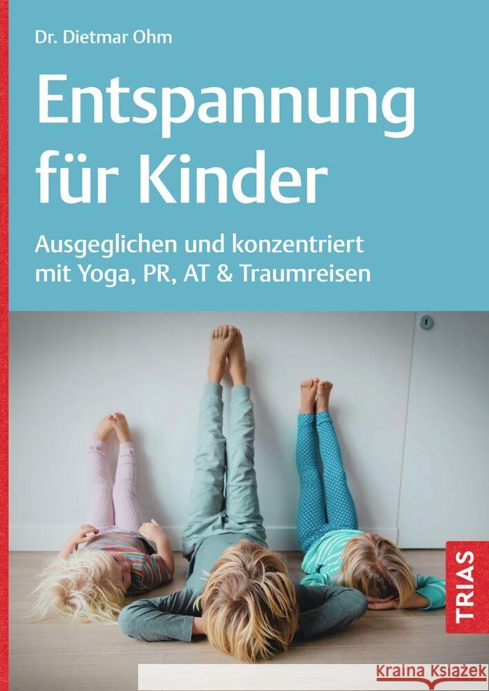 Entspannung für Kinder Ohm, Dietmar 9783432120058