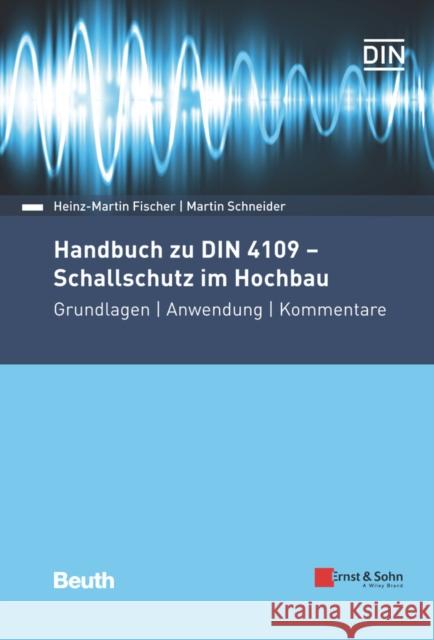 Handbuch zu DIN 4109 – Schallschutz im Hochbau Heinz–Martin Fischer, Martin Schneider 9783433018354 