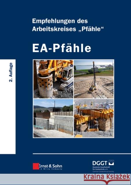 EA-Pfahle Deutsche Gesellschaft Fur Geotechnik E V 9783433030059 Wilhelm Ernst & Sohn Verlag fur Architektur u
