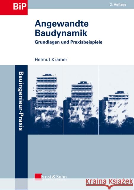 Angewandte Baudynamik : Grundlagen und Praxisbeispiele Kramer, Helmut 9783433030288 John Wiley & Sons