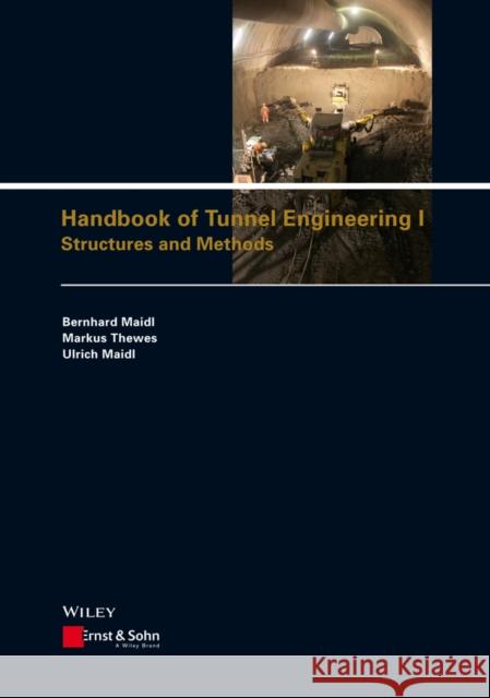 Handbook of Tunnel Engineering, Volume I: Structures and Methods Maidl, Bernhard 9783433030486 John Wiley & Sons